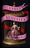 Slashed Beauties